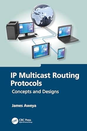 Essential Insights Unveiled: A Comprehensive Review of IP Multicast Routing Protocols: Concepts and Designs