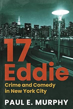 Unforgettable Adventures Await: A Review of 17-Eddie: Crime and Comedy in New York City