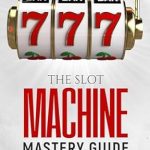 Unlock the Secrets of Casino Success: A Comprehensive Review of The Slot Machine Mastery Guide: From Design to Winning Strategies Unlock the Secrets of Casino Success: A Comprehensive Review of The Slot Machine Mastery Guide: From Design to Winning Strategies