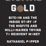 Discover the Revolutionary Insights in This Must-Read Review of Digital Gold: Bitcoin and the Inside Story of the Misfits and Millionaires Trying to Reinvent Money