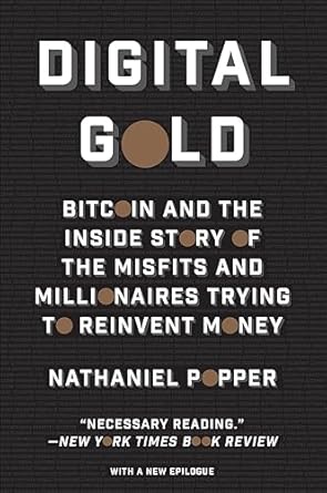 Discover the Revolutionary Insights in This Must-Read Review of Digital Gold: Bitcoin and the Inside Story of the Misfits and Millionaires Trying to Reinvent Money