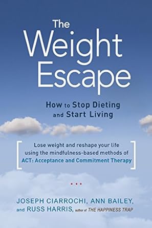 Transform Your Relationship with Food: A Comprehensive Review of The Weight Escape: How to Stop Dieting and Start Living