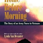An Unforgettable Journey: Home Before Morning – The Story of an Army Nurse in Vietnam Review