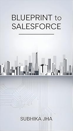 Unlock the Power of CRM: A Comprehensive Review of ‘Blueprint to Salesforce’ from Amazon