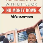 Unlocking Wealth: A Comprehensive Review of ‘Investing In Real Estate With Little Or No Money Down’