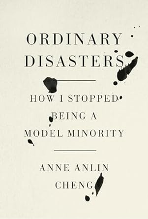 Transformative Insights in ‘Ordinary Disasters: How I Stopped Being a Model Minority’ – A Must-Read Review!