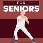 Discover the Benefits of Quick Fitness: A Review of ’10-Minute Home Workouts for Seniors; 7 Simple No Equipment Workouts for Each Day of the Week. 70+ Illustrated Exercises with Video Demos for Cardio, Core, … Simple Home Workouts for Seniors Book 2′