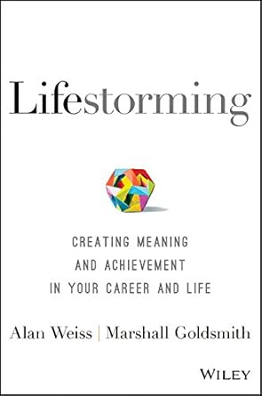 Transform Your Journey: A Must-Read Review of Lifestorming: Creating Meaning and Achievement in Your Career and Life
