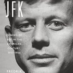 An Insightful Exploration of Leadership: JFK: Coming of Age in the American Century, 1917-1956