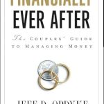 Discover the Secrets to Financial Harmony: A Review of Financially Ever After: The Couples’ Guide to Managing Money