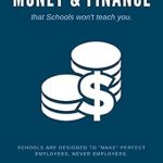 Unlock Financial Wisdom: A Comprehensive Review of ‘The Basics of Money and Finance that Schools Won’t Teach You’