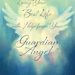 Discover Inspiring Insights in This Heartfelt Review of ‘Living Your Best Life with Help from Your Guardian Angel’