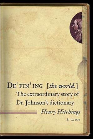 An Unforgettable Journey Through Language: Defining the World: The Extraordinary Story of Dr. Johnson’s Dictionary