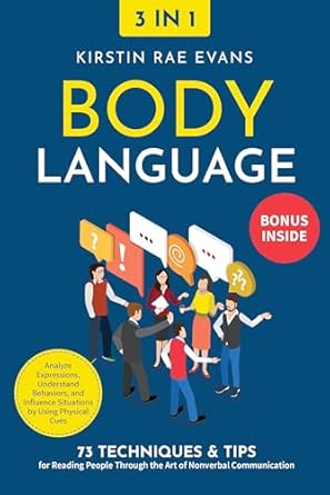 Unlock the Secrets of Nonverbal Communication: A Comprehensive Review of ‘Body Language [3-in-1]: 73 Techniques & Tips for Reading People Through the Art of Nonverbal Communication – Analyze Expressions, Understand Behaviors, and Influence Situations by Using Physical Cues’