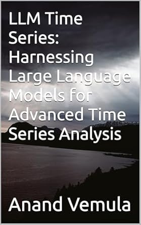 Unveiling Insights: A Comprehensive Review of ‘LLM Time Series: Harnessing Large Language Models for Advanced Time Series Analysis’