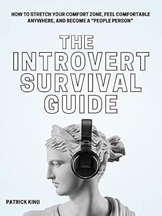 Unlock Your Social Potential: A Comprehensive Review of The Introvert Survival Guide: How to Stretch Your Comfort Zone, Feel Comfortable Anywhere, and Become a ‘People Person’ (The Psychology of Social Dynamics Book 5)