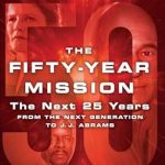 Unveiling the Future of Sci-Fi: A Comprehensive Review of The Fifty-Year Mission: The Next 25 Years Unveiling the Future of Sci-Fi: A Comprehensive Review of The Fifty-Year Mission: The Next 25 Years