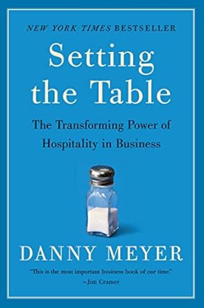 Discover the Secrets to Exceptional Service: A Review of ‘Setting the Table: The Transforming Power of Hospitality in Business’ Reprint Edition