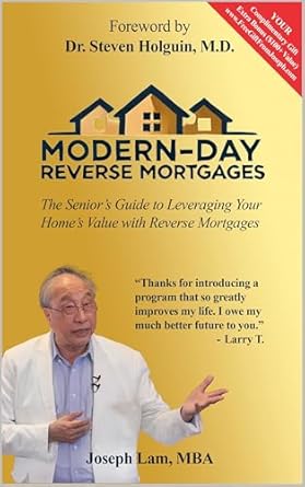 Unlocking Financial Freedom: A Comprehensive Review of Modern-Day Reverse Mortgages: The Senior’s Guide to Leveraging Your Home’s Value with Reverse Mortgages