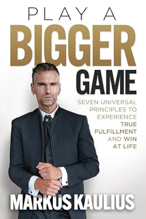 Discover the Secrets to Success: A Comprehensive Review of ‘Play a Bigger Game: Seven Universal Principles to Experience True Fulfillment and Win at Life’