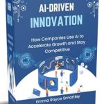 Unlocking Business Potential: A Comprehensive Review of AI-Driven Innovation: How Companies Use AI to Accelerate Growth and Stay Competitive Unlocking Business Potential: A Comprehensive Review of AI-Driven Innovation: How Companies Use AI to Accelerate Growth and Stay Competitive