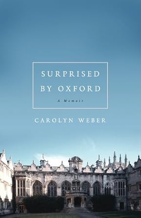 An Unforgettable Journey of Discovery: Surprised by Oxford: A Memoir from Amazon