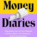 Unveiling Financial Secrets: A Comprehensive Review of Refinery29 Money Diaries: Everything You’ve Ever Wanted To Know About Your Finances… And Everyone Else’s Unveiling Financial Secrets: A Comprehensive Review of Refinery29 Money Diaries: Everything You’ve Ever Wanted To Know About Your Finances… And Everyone Else’s
