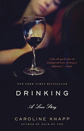 An Unforgettable Exploration of Addiction: A Review of Drinking: A Love Story