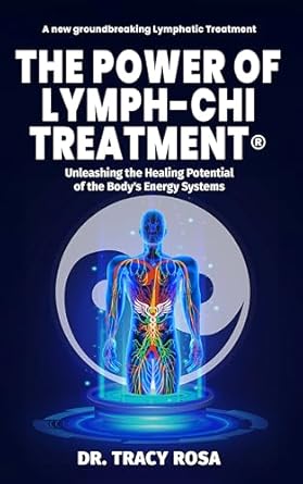 Discover the Secrets of Natural Healing: A Comprehensive Review of The Power of Lymph-Chi Treatment: Unleashing the Healing Potential of the Body’s Energy Systems