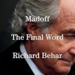 Revealing Insights and Shocking Revelations: Madoff: The Final Word