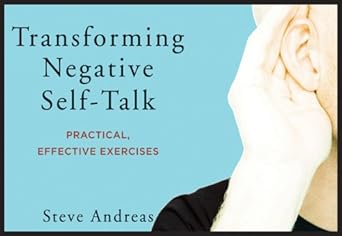 Unlock Your Inner Confidence: A Comprehensive Review of ‘Transforming Negative Self-Talk: Practical, Effective Exercises’