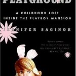 Discover the Untold Secrets of the Playboy Mansion: A Review of ‘Playground: A Childhood Lost Inside the Playboy Mansion’