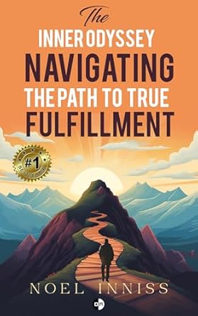 Discover Life-Changing Insights in This Must-Read Review of The Inner Odyssey: Navigating the Path to True Fulfillment