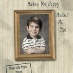 Discover the Deep Insights of Life: A Compelling Review of ‘Everything That Makes Me Happy Makes Me Sad: Fun Life Tips from Death’s Abyss’