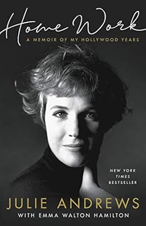 An Unforgettable Journey Behind the Scenes: Home Work: A Memoir of My Hollywood Years