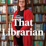 An Essential Read for Every Book Lover: That Librarian: The Fight Against Book Banning in America