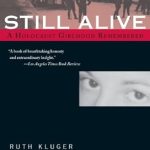 An Unforgettable Journey of Resilience: Still Alive: A Holocaust Girlhood Remembered (The Helen Rose Scheuer Jewish Women’s Series)