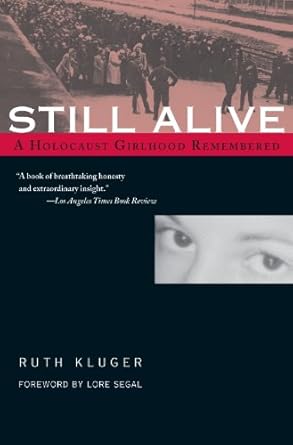 An Unforgettable Journey of Resilience: Still Alive: A Holocaust Girlhood Remembered (The Helen Rose Scheuer Jewish Women’s Series)