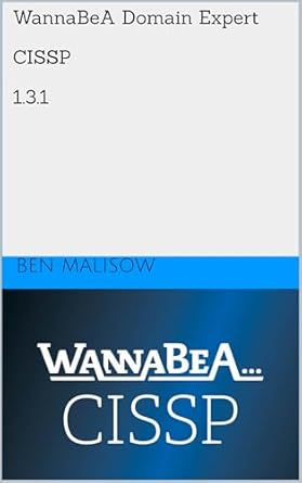 Unlock Your Cybersecurity Potential: A Comprehensive Review of WannaBeA Domain Expert – CISSP – SubTopic 1.3.1