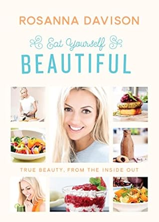 Discover the Secrets to Radiant Skin with Our Review of ‘Eat Yourself Beautiful: True Beauty, From the Inside Out’