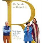 An Intriguing Journey Through History: The Lost King: The Search for Richard III