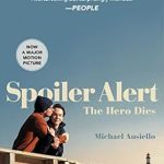 Unforgettable and Heartfelt: A Review of Spoiler Alert: The Hero Dies: A Memoir of Love, Loss, and Other Four-Letter Words
