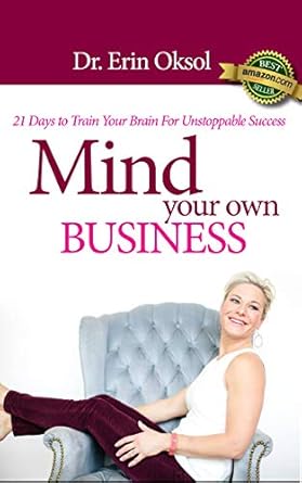 Transform Your Mindset with This Powerful Guide: ‘Mind Your Own Business: 21 Days to Train Your Brain for Unstoppable Success’ – A Must-Read Review!