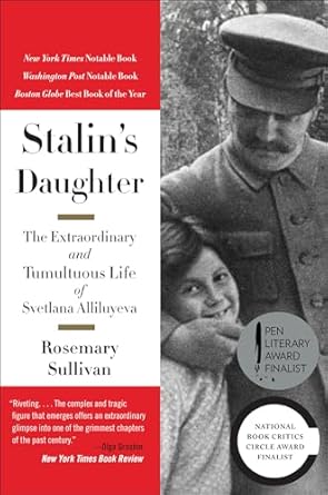 Unveiling a Complex Legacy: A Captivating Review of ‘Stalin’s Daughter: The Extraordinary and Tumultuous Life of Svetlana Alliluyeva’