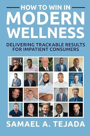 Unlocking Success: A Comprehensive Review of HOW TO WIN IN MODERN WELLNESS: DELIVERING TRACKABLE RESULTS FOR IMPATIENT CONSUMERS