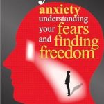 Transform Your Life: A Comprehensive Review of ‘Beyond Anxiety: Understanding Your Fears and Finding Freedom – A Guide to Recognizing Triggers, Managing Symptoms, and Reclaiming Your Life’
