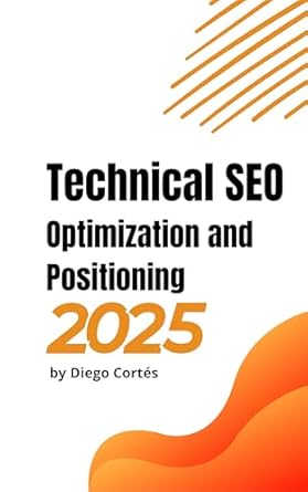 Unlocking the Future of Search: A Comprehensive Review of Technical SEO Optimization and Positioning in 2025