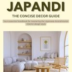 Discover the Secrets to Harmonious Living: A Review of JOYFUL JAPANDI: THE CONCISE DECOR GUIDE – Your Essential Handbook For Mastering The Japanese-Scandinavian Interior Design Style
