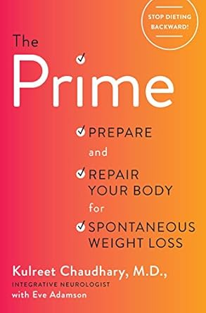 Transform Your Health: A Comprehensive Review of The Prime: Prepare and Repair Your Body for Spontaneous Weight Loss