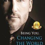 Transform Your Life: A Compelling Review of ‘Being You, Changing The World’ – Discover the Secrets to Embracing Your True Self Transform Your Life: A Compelling Review of ‘Being You, Changing The World’ – Discover the Secrets to Embracing Your True Self